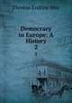 Democracy in Europe: A History. 2, Thomas Erskine May 
