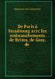 De Paris Strasbourg avec les embranchements de Reims, de Gray, de ., 