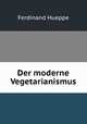 Der moderne Vegetarianismus, Ferdinand Hueppe 
