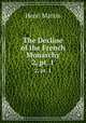 The Decline of the French Monarchy. 2, pt. 1, Henri Martin 