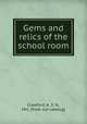 Gems and relics of the school room, Crawford, A. S. N., Mrs. [from old catalog] 