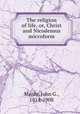 The religion of life, or, Christ and Nicodemus microform, Manly, John G., 1814-1908 