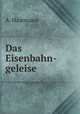 Das Eisenbahn-geleise, A. Haarmann 