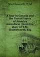A tour in Canada and the United States of America microform : from the diary of T.M. Shuttleworth, Esq, Shuttleworth, T. M 