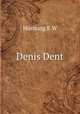 Denis Dent, Hornung E W 