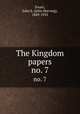 The Kingdom papers. no. 7, Ewart, John S. (John Skirving), 1849-1933 