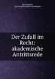 Der Zufall im Recht: akademische Antrittsrede, 