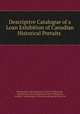 Descriptive Catalogue of a Loan Exhibition of Canadian Historical Portaits ., 