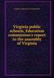 Virginia public schools, Education commission`s report to the assembly of Virginia, Virginia. Education Commission 