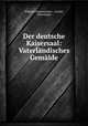 Der deutsche Kaisersaal: Vaterlndisches Gemlde, Wilhelm Zimmermann , Geisler, Ofterdinger 