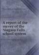 A report of the survey of the Niagara Falls school system, University of the State of New York 