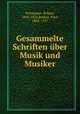 Gesammelte Schriften ber Musik und Musiker, Schumann, Robert, 1810-1856,Bekker, Paul, 1882-1937 