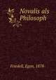 Novalis als Philosoph, Friedell, Egon, 1878- 