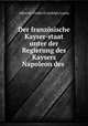 Der franzsische Kayser-staat unter der Regierung des Kaysers Napoleon des ., Albrecht Friedrich Ludolph Lasius 
