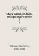 Clara Gazul, or, Honi soit qui mal y pense. 2, Wilson, Harriette, 1786-1846 
