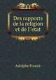 Des rapports de la religion et de l`etat, Adolphe Franck 