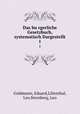 Das burgerliche Gesetzbuch, systematisch Dargestellt. 1, Goldmann, Eduard,Lilienthal, Leo,Sternberg, Leo 