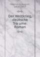 Der Weltkrieg, deutsche Traume: Roman, Niemann, August, 1839-1919 
