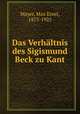 Das Verhltnis des Sigismund Beck zu Kant, Mayer, Max Ernst, 1875-1925 