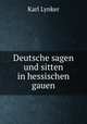 Deutsche sagen und sitten in hessischen gauen, Karl Lynker 