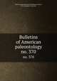 Bulletins of American paleontology. no. 370, Paleontological Research Institution (Ithaca, N.Y.),Columbia University 