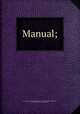 Manual;, Sons of the American revolution. Empire state society. Rochester chapter,Dann, Raymond Goodrich, [from old catalog] ed 
