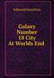Galaxy Number 18 City At Worlds End, Edmond Hamilton 