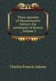 Three episodes of Massachusetts history: the settlement of Boston ., Volume 2, Charles Francis Adams 