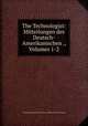 The Technologist: Mitteilungen des Deutsch-Amerikanischen ., Volumes 1-2, National Association of German-American Technologists 