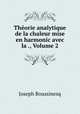 Thorie analytique de la chaleur mise en harmonic avec la ., Volume 2, Joseph Boussinesq 