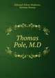 Thomas Pole, M.D., Edmund Tolson Wedmore, Norman Penney 