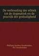 De verhouding der ethiek tot de dogmatiek en de practijk der godzaligheid, Phillipus Jacobus Hoedemaker, Ph J Hoedemaker 