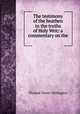 The testimony of the heathen to the truths of Holy Writ: a commentary on the ., 