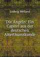 Die Angeln: Ein Capitel aus der deutschen Alterthumskunde, Ludwig Weiland 