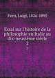 Essai sur l`histoire de la philosophie en Italie au dix-neuvime sicle. 2, Ferri, Luigi, 1826-1895 