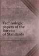Technologic papers of the Bureau of Standards, United States. Bureau of Standards,United States. Bureau of Standards 
