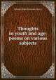 Thoughts in youth and age: poems on various subjects, Edward John Turnour (hon.) 