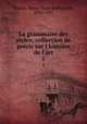 La grammaire des styles; collection de prcis sur l`histoire de l`art. 1, Martin, Henry Marie Radegonde, 1852-1927 