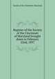 Register of the Society of the Cincinnati of Maryland brought down to February 22nd, 1897, Society of the Cincinnati. Maryland 