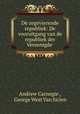 De zegevierende republiek: De vooruitgang van de republiek der Vereenigde ., Andrew Carnegie , George West Van Siclen 