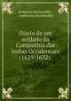 Diario de um soldado da Companhia das Indias Occidentaes (1629-1632) ., 