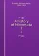 A history of Minnesota. 2, Folwell, William Watts, 1833-1929 