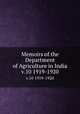 Memoirs of the Department of Agriculture in India. v.10 1919-1920, India. Dept. of Agriculture,Agricultural Research Institute (India),Imperial Institute of Agricultural Research (India) 