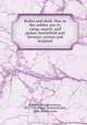 Bullet and shell. War as the soldier saw it; camp, march, and picket; battlefield and bivouac; prison and hospital, Williams, George Forrester, 1837-1920,Wilmer, Richard Hooker, 1918-, former owner 