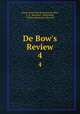 De Bow`s Review. 4, James Dunwoody Brownson De Bow, R. G . Barnwell, Edwin Bell , William MacCreary Burwell 