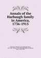 Annals of the Harbaugh family in America, 1736-1915, Harbaugh, William Lewis,Harbaugh, Henry, 1817-1867. Annals of the Harbaugh family in America, from 1736 to 1856 