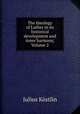 The theology of Luther in its historical development and inner harmony, Volume 2, 