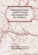 Pedagogical pep; a book of help and inspiration for teachers, Owen, Mary E., ed,Owen, Helen Mildred, joint ed 