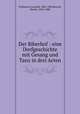 Der Biberhof : eine Dorfgeschichte mit Gesang und Tanz in drei Acten, Feldmann, Leopold, 1802-1882,Barach, Moritz, 1818-1888 