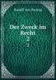 Der Zweck im Recht. 2, Rudolf von Jhering 